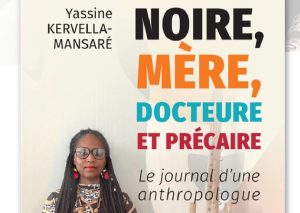 « Noire, mère, docteure et précaire » : lorsque la précarité devient terrain d&rsquo;enquête